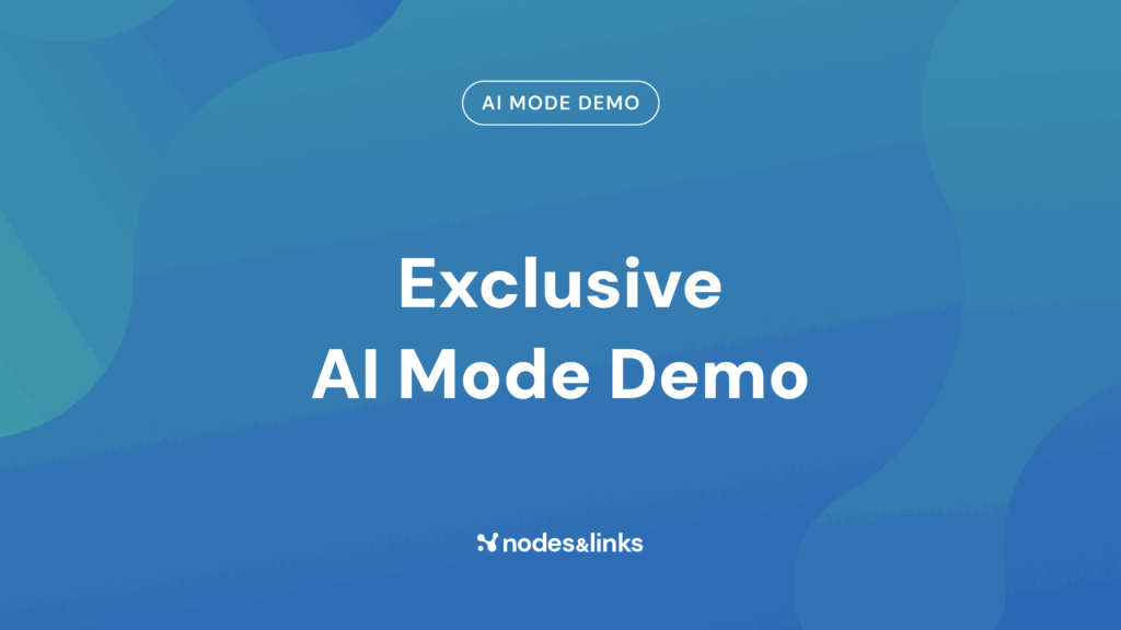 AI Mode Demo | Nodes & Links